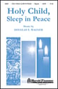 Holy Child, Sleep in Peace SATB choral sheet music cover